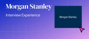 Morgan Stanley Interview Experience