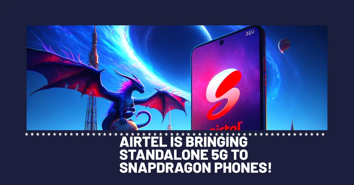 Airtel is finally working on Standalone Airtel 5G network for snapdragon phones only. 7 Airtel is finally working on Standalone Airtel 5G network for snapdragon phones only.