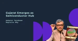 Gujarat attracting maximum semiconductor investments