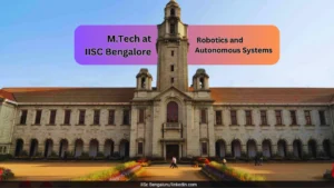 M.Tech in Robotics and Autonomous Systems at IISc Bangalore