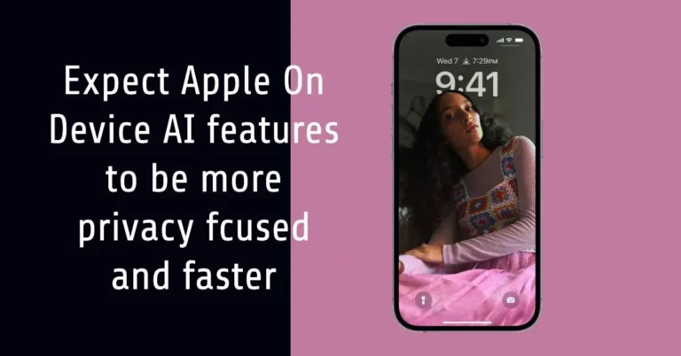 Apple on Device AI is gonna faster and more privacy focused