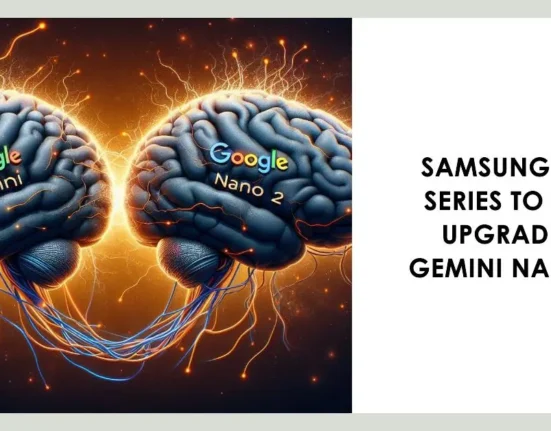 Is the Google Gemini Nano 2 Coming to the Samsung S25 Series? Leaks Suggest Upgrades Over Gemini Nano 1