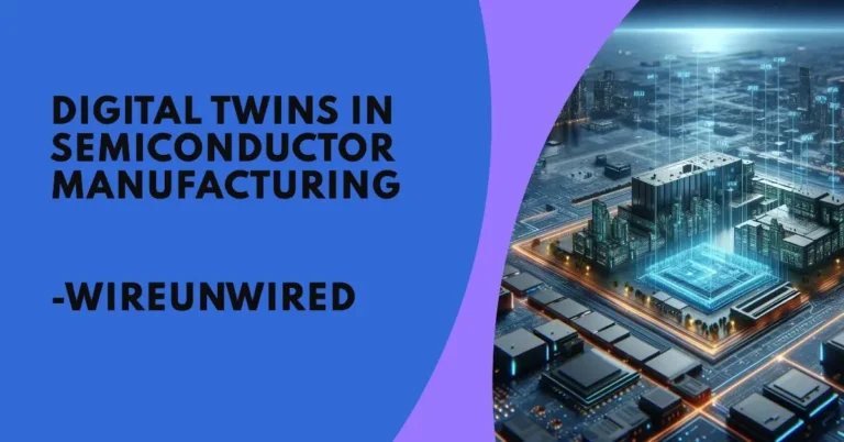 What are Digital Twins in Semiconductor Manufacturing industry ?