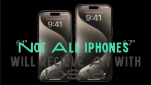 Not All iPhones Will get the AI Features of iOS 18