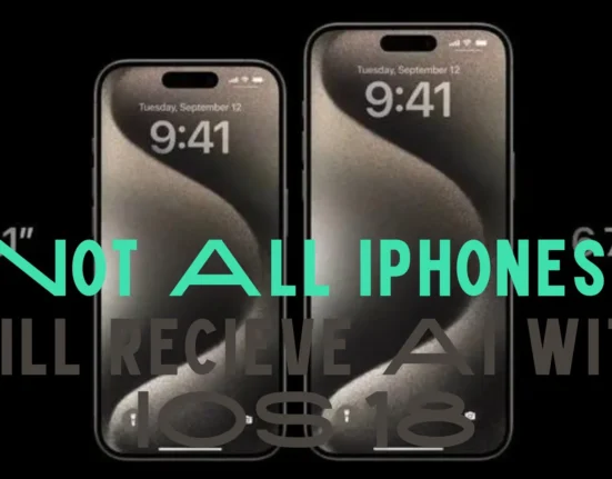 Not All iPhones Will get the AI Features of iOS 18