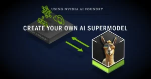 Build Your Own AI Supermodel Based on Llama 3 Using Nvidia's "AI Foundry"