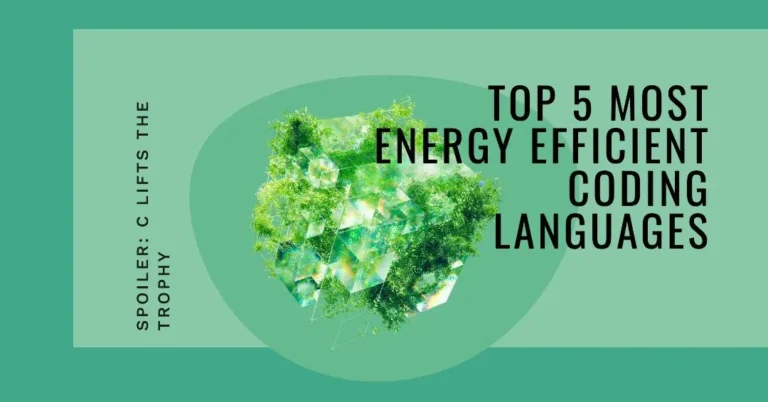 Featured image for article " Top 5 Most energy efficient coding language"