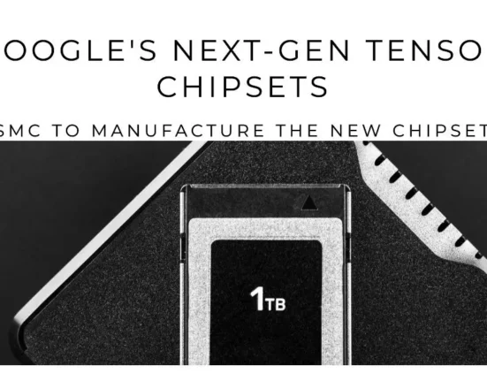 TSMC to manufacture next gen Google tensor chipsets