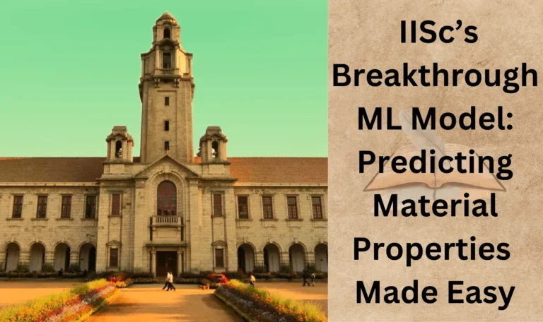 IISc’s Breakthrough ML Model: Predicting Material Properties Made Easy